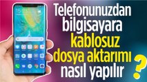 Telefondan bilgisayara kablosuz dosya aktarımı nasıl yapılır?