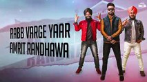 Rabb Varge Yaar | Amrit Randhaw | New Punjabi Song 2019 | White Hill Music