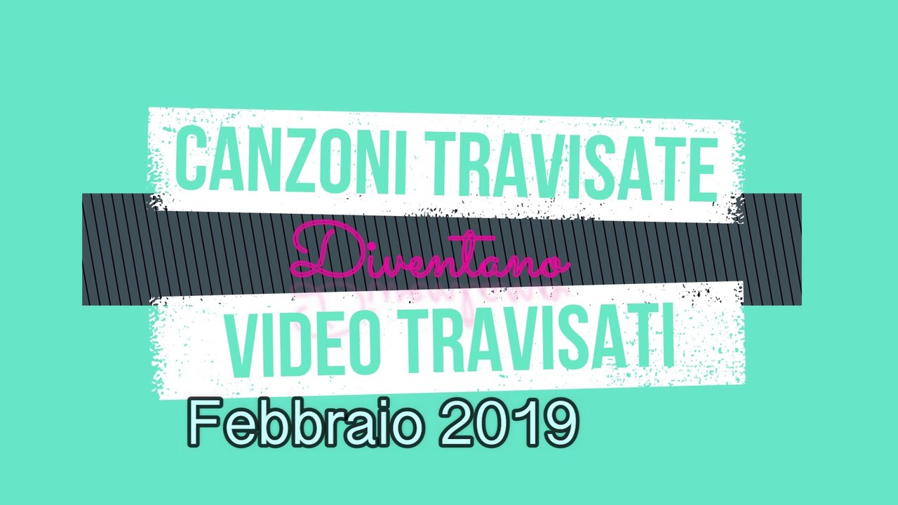 Video Travisati Febbraio 2019