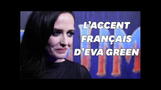 Pour Dumbo , Eva Green a dû retrouver son accent français