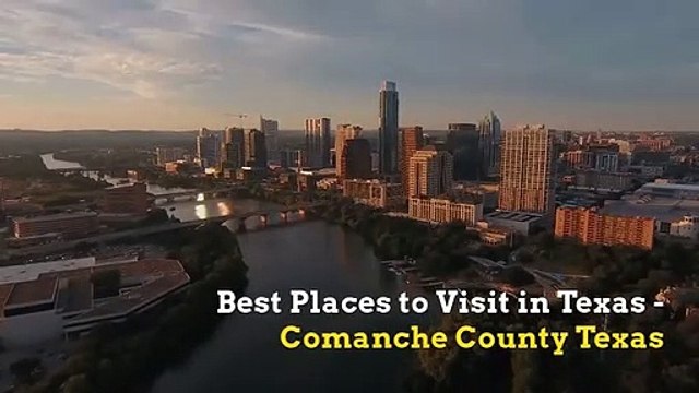Best Places to Visit in Texas - Comanche County Texas