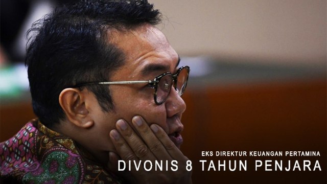 Rugikan Negara Rp586 M, Eks Direktur Keuangan Pertamina Divonis 8 Tahun Penjara