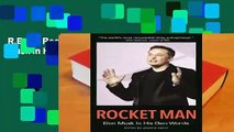R.E.A.D Rocket Man: Elon Musk In His Own Words D.O.W.N.L.O.A.D