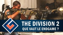 THE DIVISION 2 : Que vaut le Endgame ? | GAMEPLAY FR