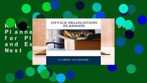 R.E.A.D Office Relocation Planner: The Source for Planning, Managing and Executing Your Next