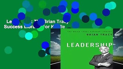 Leadership: The Brian Tracy Success Library  For Kindle