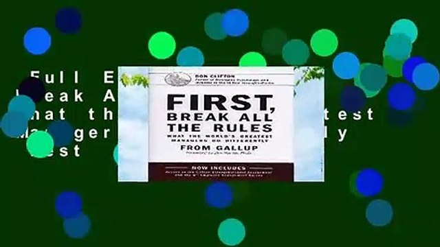 Full E-book First, Break All The Rules: What the World s Greatest Managers Do Differently Best