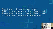 Review  Cracking the GRE Literature in English Subject Test, 6th Edition - The Princeton Review