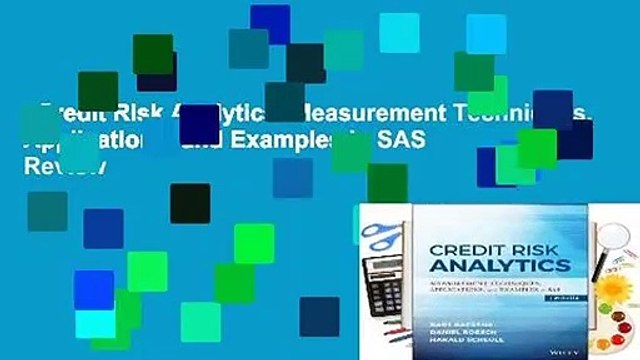 Credit Risk Analytics: Measurement Techniques, Applications, and Examples in SAS Review
