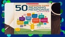 About For Books  50 Common Core Reading Response Activities: Easy Mini-Lessons and Engaging