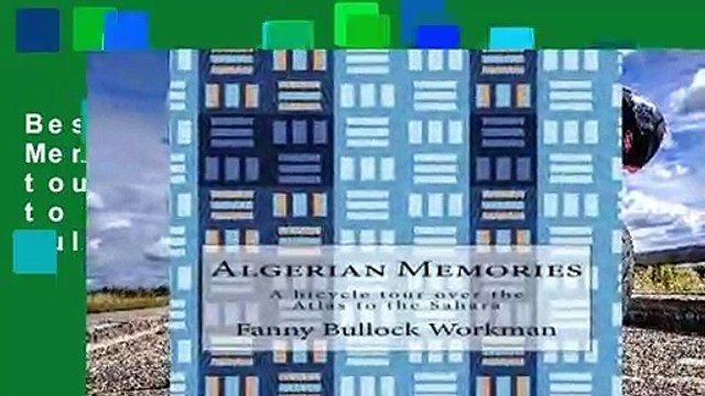 Best product Algerian Memories: A bicycle tour over the Atlas to the Sahara - Fanny Bullock Workman