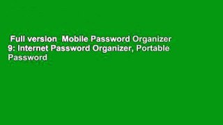 Full version  Mobile Password Organizer 9: Internet Password Organizer, Portable Password
