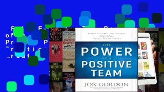 Full E-book  The Power of a Positive Team: Proven Principles and Practices That Make Great Teams