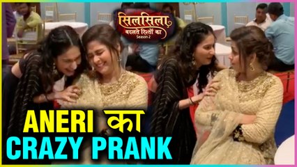 Aneri Vajani Off Screen Masti On Set | Silsila Badalte Rishton Ka