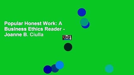 Popular Honest Work: A Business Ethics Reader - Joanne B. Ciulla
