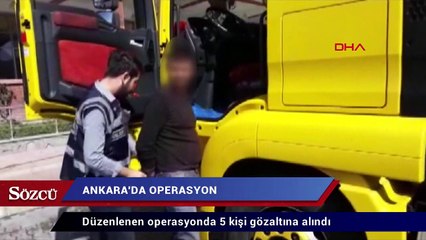 Ankara’da ‘change’ operasyonu