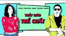 Thầy Giáo Thể Chất Tập 27 (Thuyết Minh VTV1) - Phim Hoa Ngữ