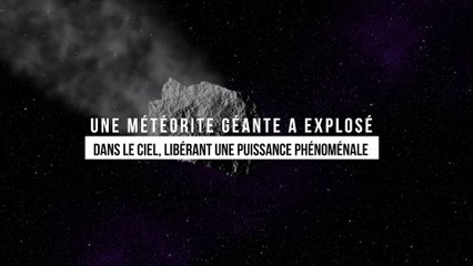 Une météorite géante a explosé dans le ciel en libérant la puissance de 10 bombes atomiques