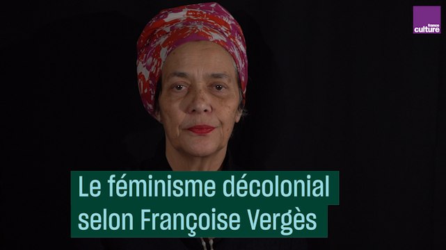 Le féminisme décolonial selon Françoise Vergès