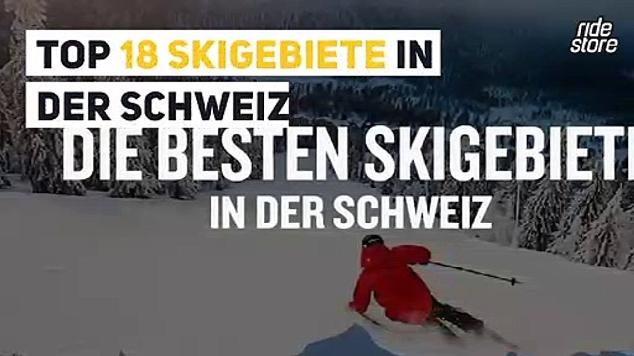 Top 18 Skigebiete in der Schweiz