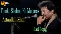 Tumko Shohrat Ho Mubarak - Audio-Visual - Superhit - Attaullah Khan Esakhelvi