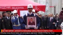 Şırnak Şehidi Jandarma Astsubay Çavuş Burçin Damcı Son Yolculuğuna Uğurlandı-Tamamı Ftp'de