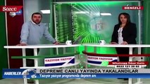 Depreme canlı yayında yakalandılar