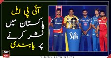 Federal cabinet decides to ban IPL broadcast in Pakistan