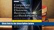 Full E-book  Corporate Financial Distress, Restructuring, and Bankruptcy: Analyze Leveraged