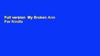 Full version  My Broken Arm  For Kindle