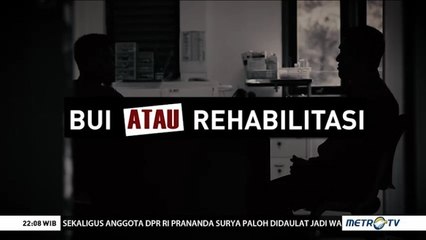 Bui atau Rehabilitasi (1)