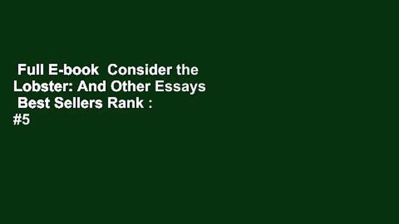 Full E-book  Consider the Lobster: And Other Essays  Best Sellers Rank : #5