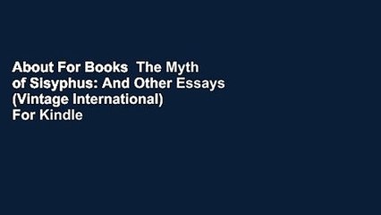 About For Books  The Myth of Sisyphus: And Other Essays (Vintage International)  For Kindle