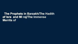 The Prophets in Barzakh/The Hadith of Isra  and Mi raj/The Immense Merrits of Al-Sham/The Vision