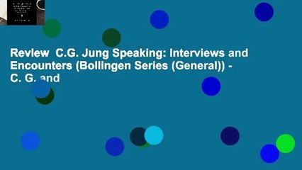 Review  C.G. Jung Speaking: Interviews and Encounters (Bollingen Series (General)) - C. G. and