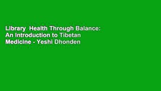 Library  Health Through Balance: An Introduction to Tibetan Medicine - Yeshi Dhonden