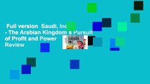 Full version  Saudi, Inc. - The Arabian Kingdom`s Pursuit of Profit and Power  Review