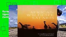 Review  African Wildlife Safaris: Kenya Uganda Tanzania Ethiopia Somalia Malawi Zambia Rwanda