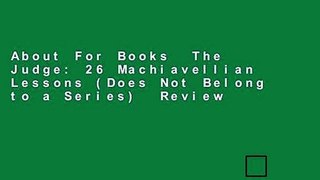 About For Books  The Judge: 26 Machiavellian Lessons (Does Not Belong to a Series)  Review