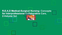 R.E.A.D Medical-Surgical Nursing: Concepts for Interprofessional Collaborative Care, 2-Volume Set