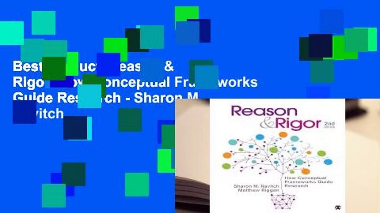 Best product  Reason & Rigor: How Conceptual Frameworks Guide Research - Sharon M. Ravitch