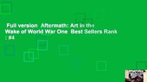 Full version  Aftermath: Art in the Wake of World War One  Best Sellers Rank : #4