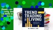 [Read] Trend Trading for a Living, Second Edition: Learn the Skills and Gain the Confidence to