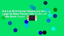 R.E.A.D 2019 Planner Weekly and Monthly: Large 52 Week Planner with To-Do List (Matte Black Cover)