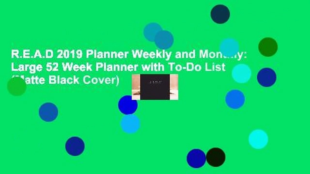 R.E.A.D 2019 Planner Weekly and Monthly: Large 52 Week Planner with To-Do List (Matte Black Cover)