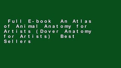 Full E-book  An Atlas of Animal Anatomy for Artists (Dover Anatomy for Artists)  Best Sellers