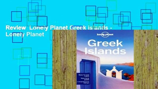 Review Lonely Planet Greek Islands - Lonely Planet