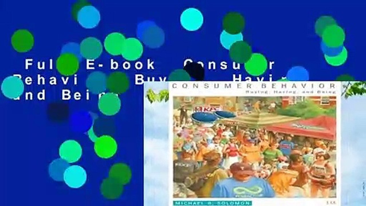 Full E-book  Consumer Behavior: Buying, Having, and Being  Review