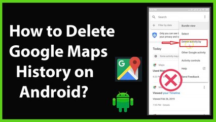 How to Delete Google Maps History on Android?