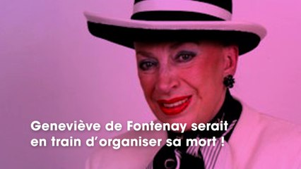 Geneviève de Fontenay préparée à la mort : ce qu'elle prévoit pour son héritage